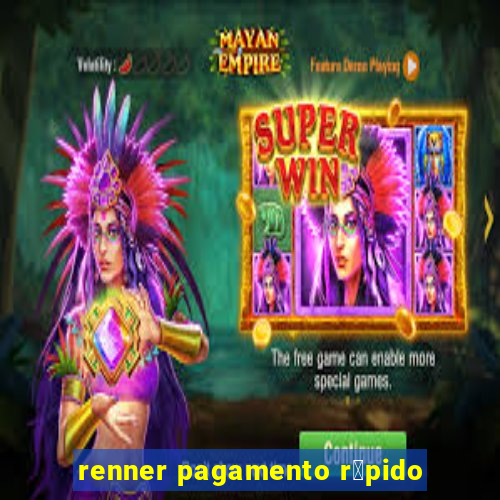 renner pagamento r谩pido