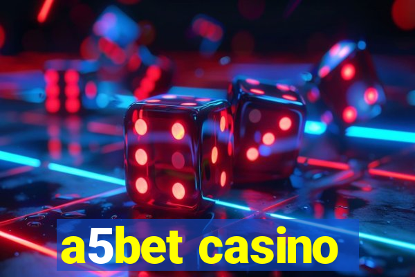 a5bet casino