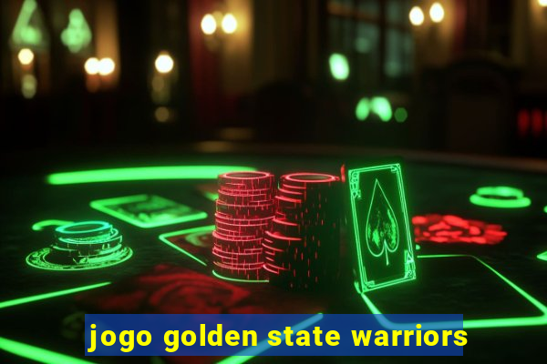 jogo golden state warriors