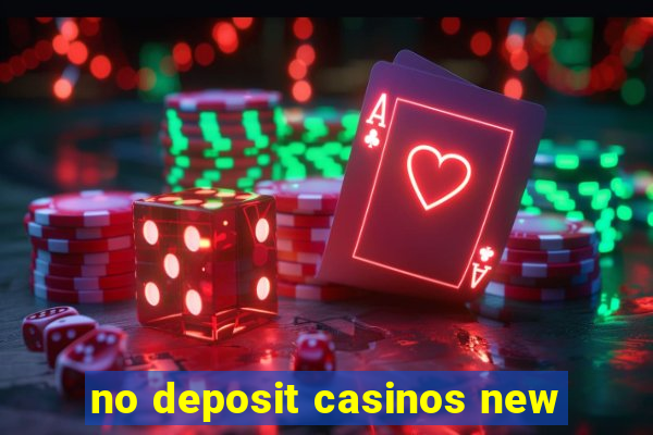 no deposit casinos new