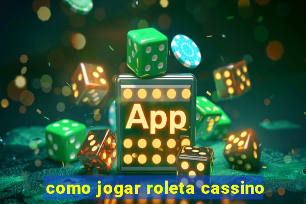 como jogar roleta cassino