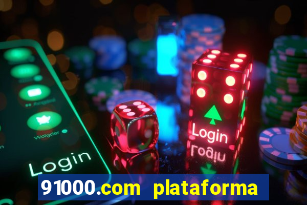 91000.com plataforma de jogos