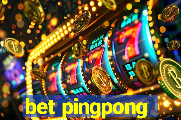 bet pingpong