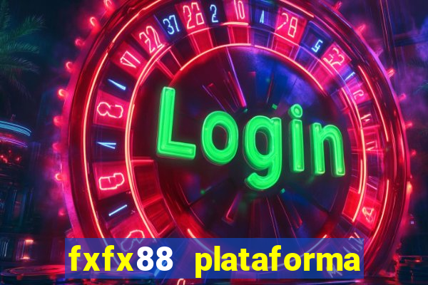 fxfx88 plataforma de jogos