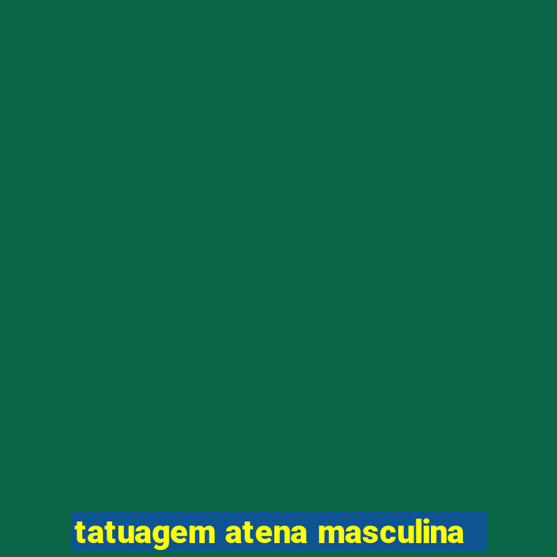 tatuagem atena masculina