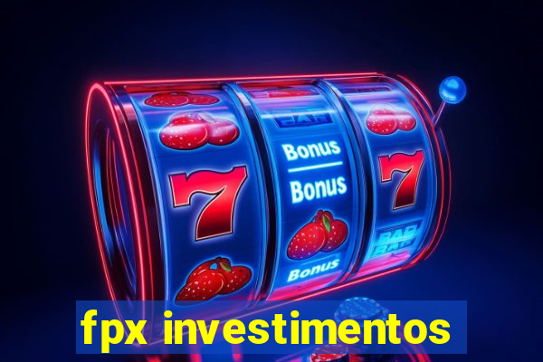 fpx investimentos