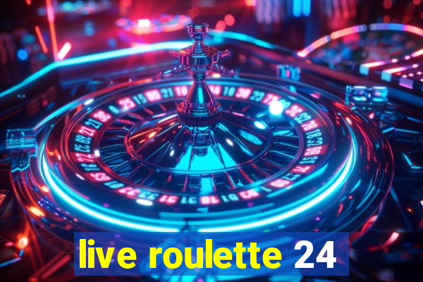 live roulette 24