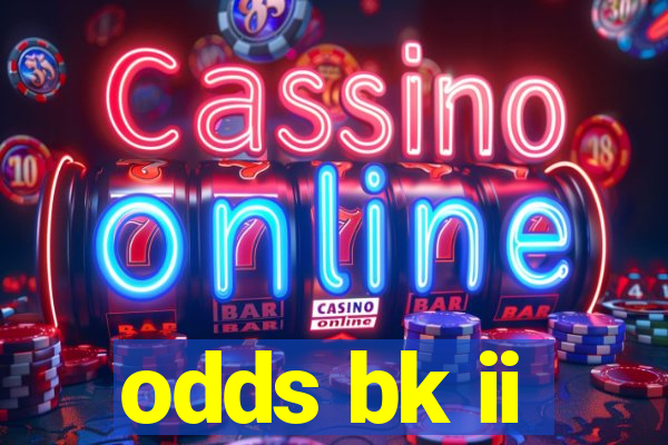 odds bk ii