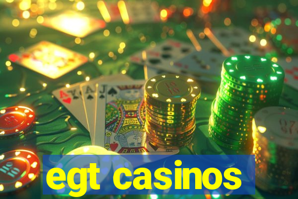 egt casinos