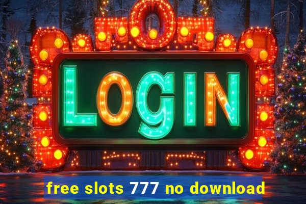 free slots 777 no download