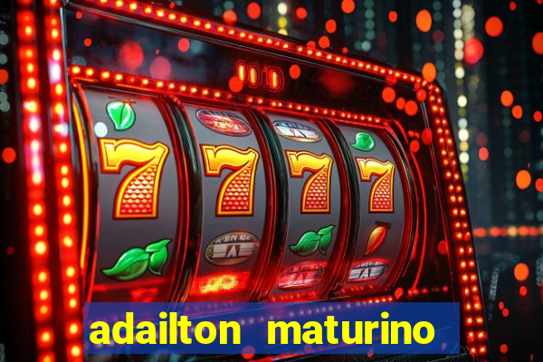 adailton maturino dos santos