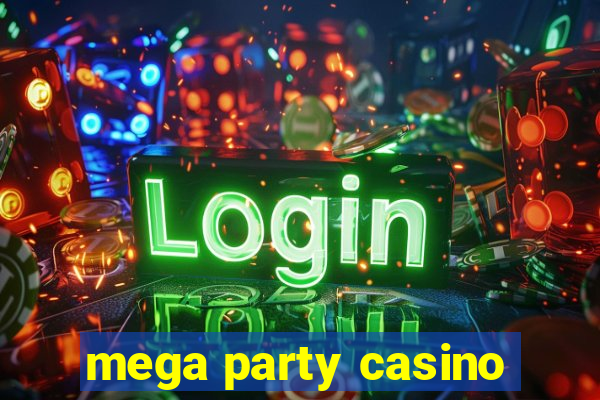 mega party casino