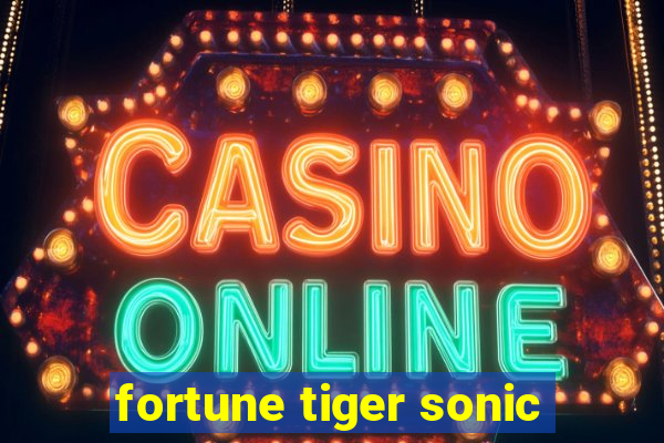 fortune tiger sonic