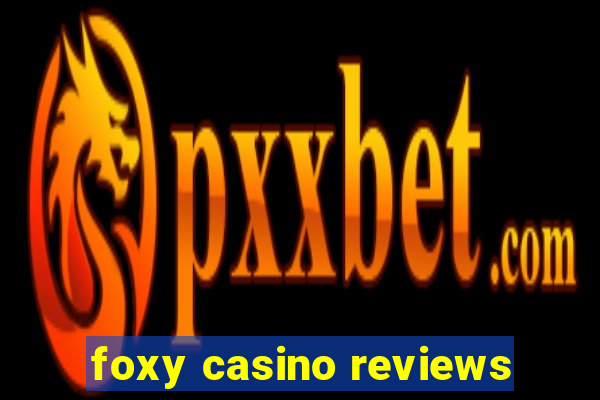 foxy casino reviews