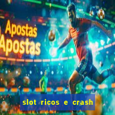 slot ricos e crash como ganhar dinheiro