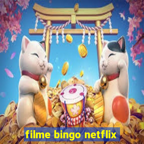 filme bingo netflix