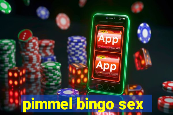 pimmel bingo sex