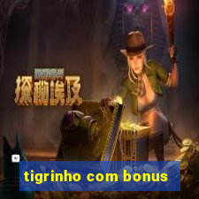 tigrinho com bonus