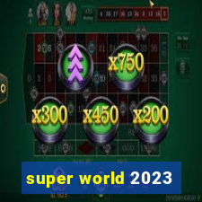 super world 2023