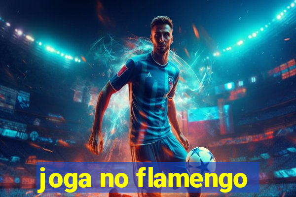 joga no flamengo