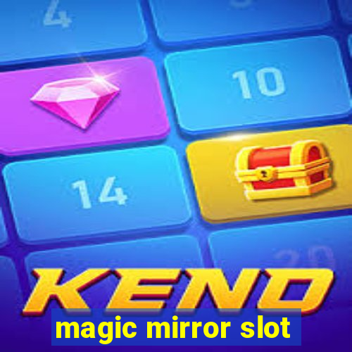 magic mirror slot