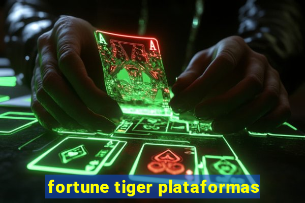 fortune tiger plataformas