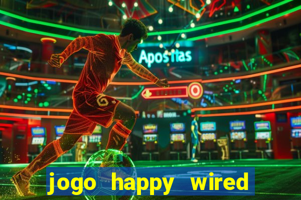 jogo happy wired paga mesmo