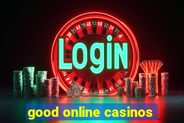 good online casinos