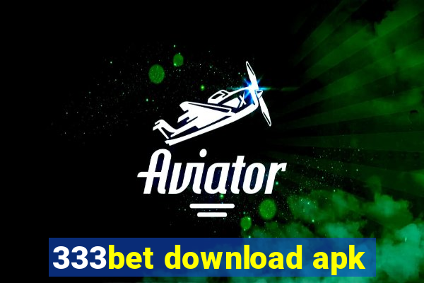 333bet download apk