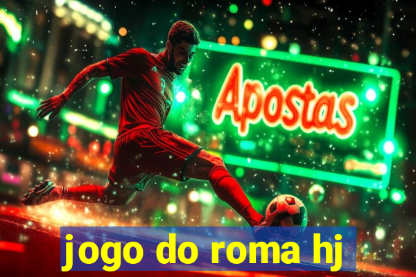 jogo do roma hj