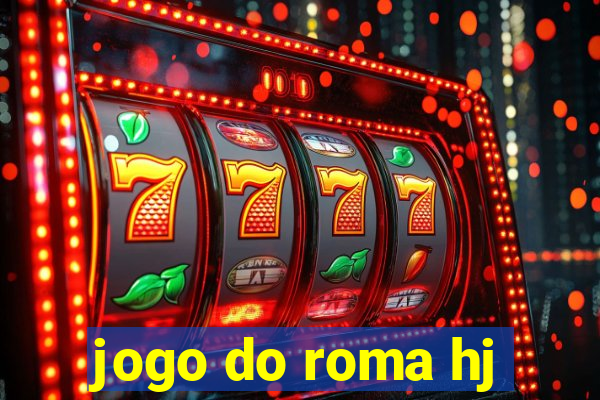 jogo do roma hj