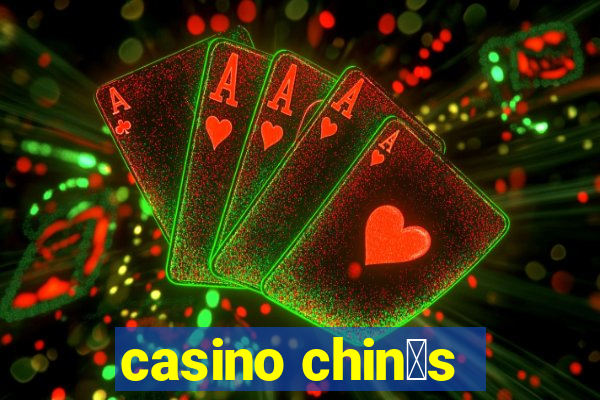 casino chin锚s