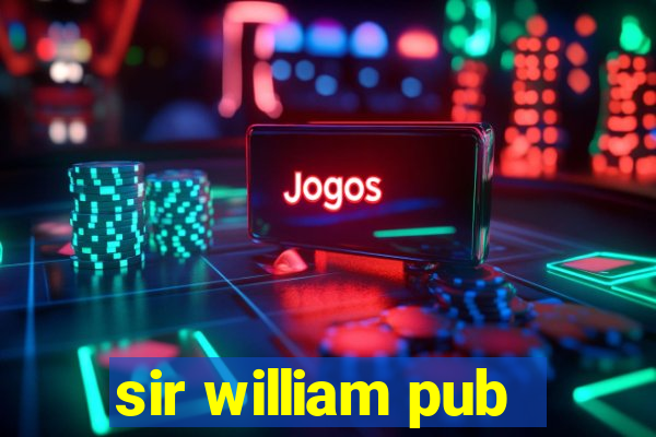 sir william pub