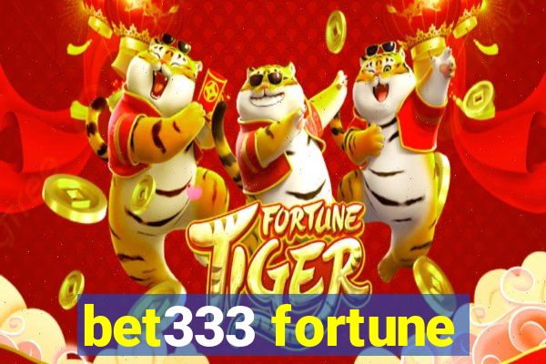 bet333 fortune