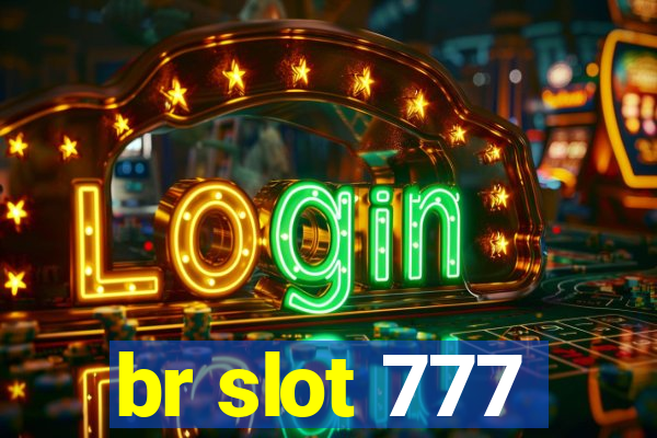 br slot 777