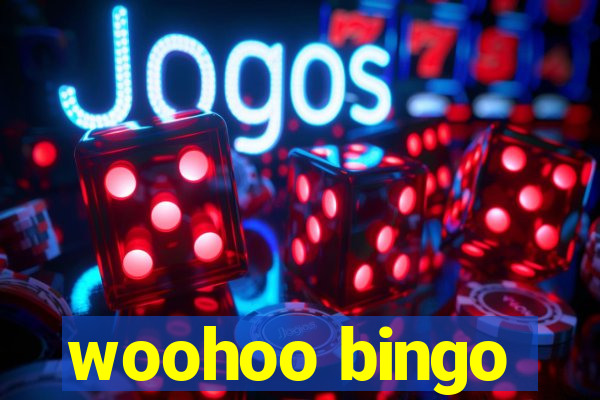 woohoo bingo