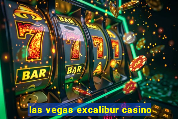 las vegas excalibur casino