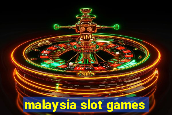 malaysia slot games