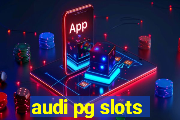 audi pg slots