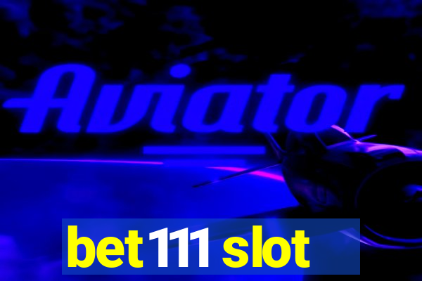 bet111 slot