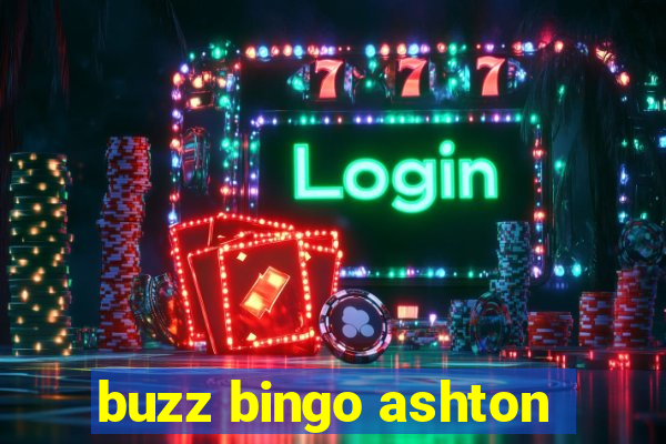 buzz bingo ashton