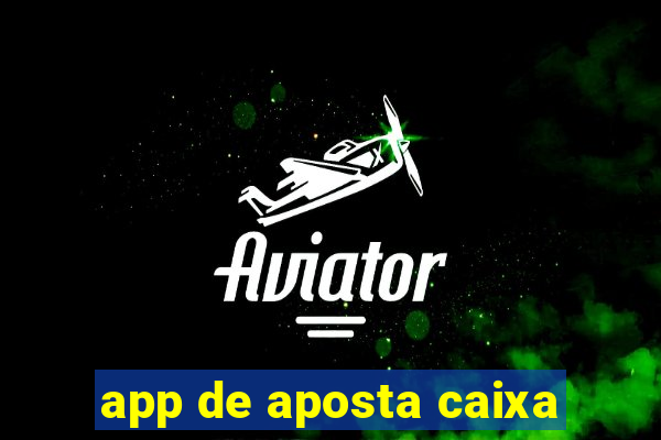 app de aposta caixa