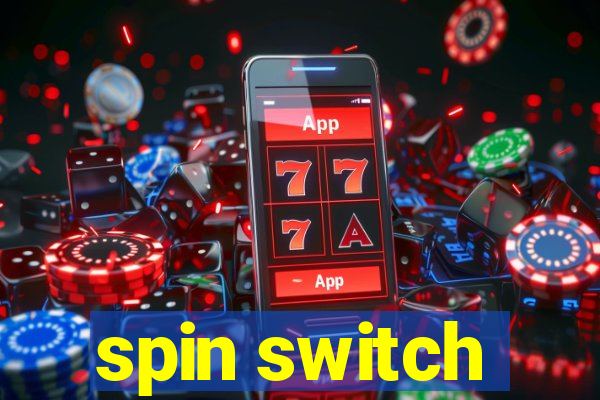 spin switch