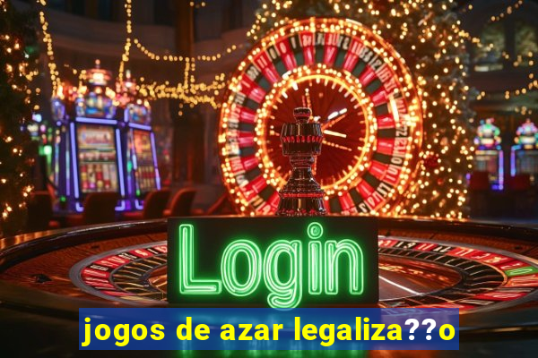 jogos de azar legaliza??o