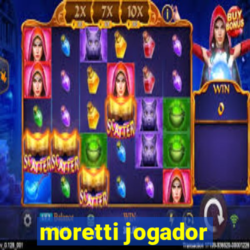 moretti jogador