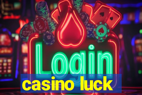 casino luck