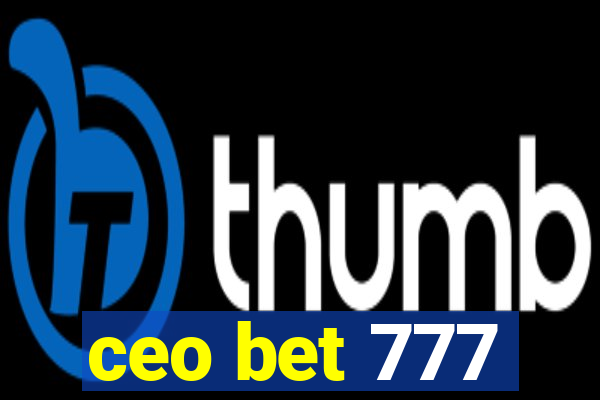 ceo bet 777