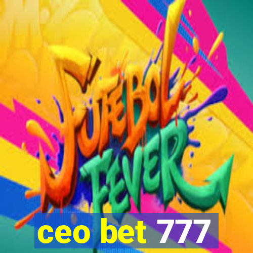 ceo bet 777