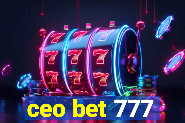 ceo bet 777