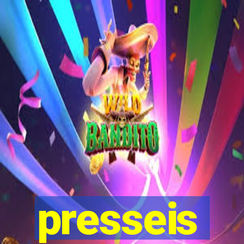 presseis